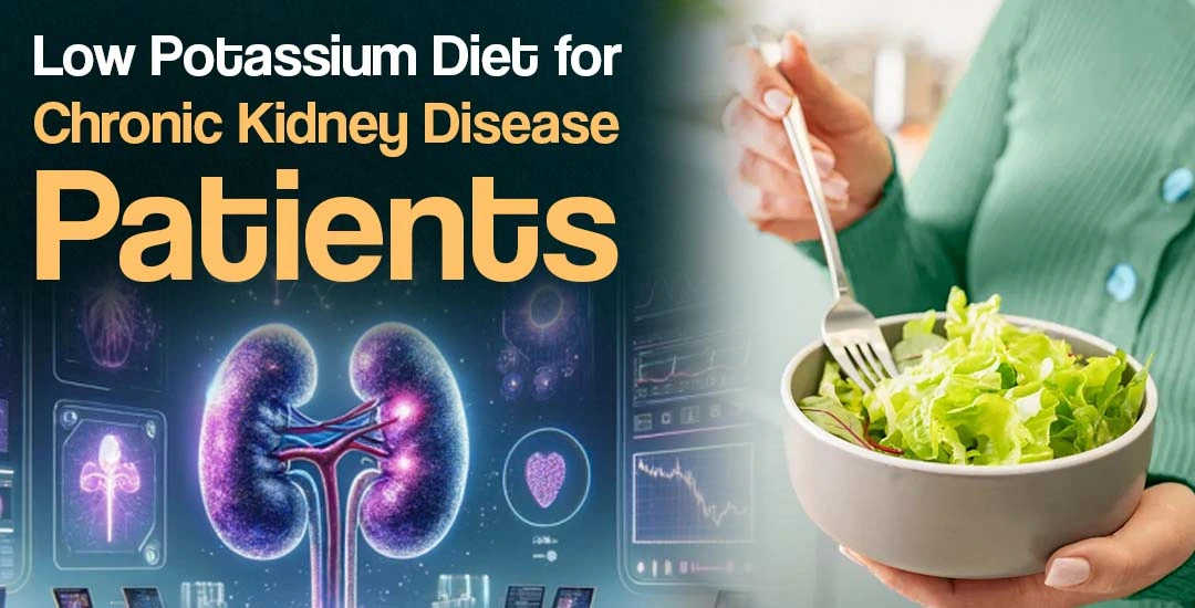 Low Potassium Diet for Chronic Kidney Disease Patients